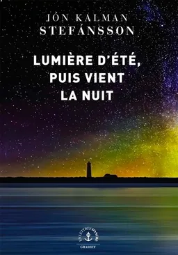 Lumière d'été, puis vient la nuit | Jon Kalman Stefansson