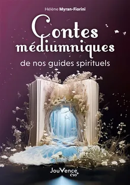 Contes médiumniques de nos guides spirituels | Hélène Myran Fiorini