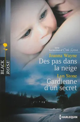 Des pas dans la neige : les héritiers d'Oak Grove. Gardienne d'un secret | Joanna Wayne, Lyn Stone