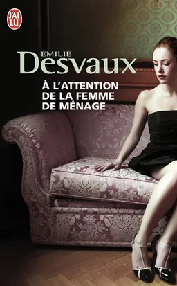 A l'attention de la femme de ménage | Emilie Desvaux
