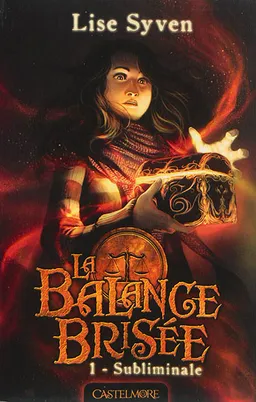La balance brisée. Vol. 1. Subliminale | Lise Syven