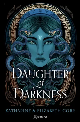 The house of shadows. Vol. 1. Daughter of darkness | Katharine Corr, Elizabeth Corr