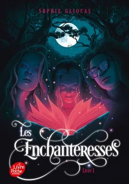 Les enchanteresses. Vol. 1. Le grimoire volé | Sophie Gliocas