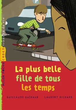 La plus belle fille de tous les temps | Guillaume Guéraud, Laurent Richard