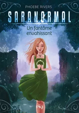 Saranormal. Vol. 2. Un fantôme envahissant | Phoebe Rivers