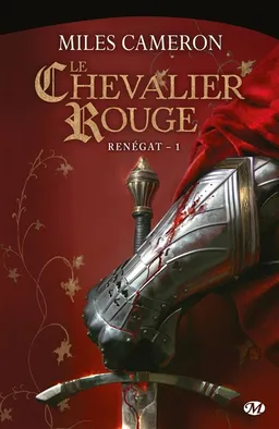 Renégat. Vol. 1. Le chevalier rouge | Miles Cameron