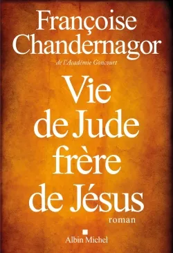 Vie de Jude, frère de Jésus | Françoise Chandernagor