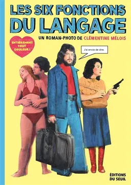 Les six fonctions du langage | Clémentine Mélois, Thierry Fétiveau