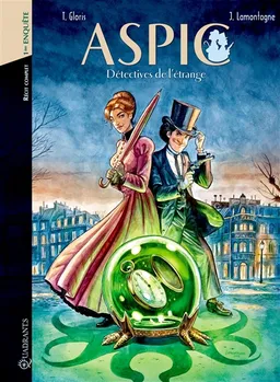 Aspic : détectives de l'étrange : récit complet. Vol. 1. Première enquête | Thierry Gloris, Jacques Lamontagne