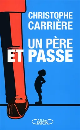 Un père et passe | Christophe Carrière