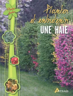 Planter et entretenir une haie | Michel Beauvais