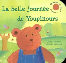 La belle journée de Youpinours | Claire Freedman, Dubravka Kolanovic, Sandrine Deredel Rogeon