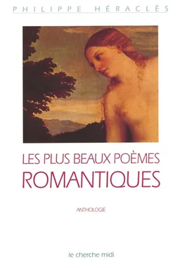 Les plus beaux poèmes romantiques : romantisme et nostalgie | Philippe Héraclès, Gonzague Saint Bris