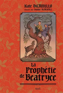 La prophétie de Beatryce | Kate DiCamillo, Sophie Blackall
