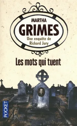 Une enquête de Richard Jury. Les mots qui tuent | Martha Grimes