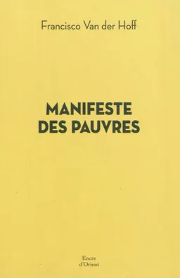 Manifeste des pauvres : les solutions viennent d'en bas | Francisco Van der Hoff, Erick Bonnier