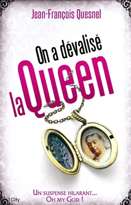 On a dévalisé la Queen | Jean-François Quesnel