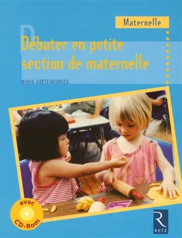 Débuter en petite section de maternelle | Marie Goëtz-Georges