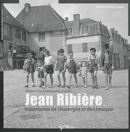 Instantanés de l'Auvergne et du Limousin. Photos of the Auvergne and Limousin | Jean Ribière, Annick Faurot