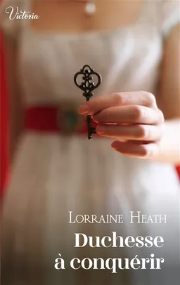 Les vauriens de St James. Vol. 5. Duchesse à conquérir | Lorraine Heath