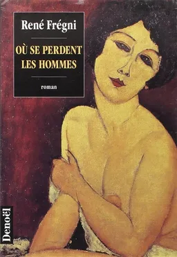 Où se perdent les hommes | René Frégni