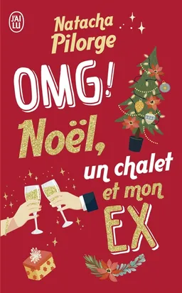OMG ! Noël, un chalet et mon ex | Natacha Pilorge