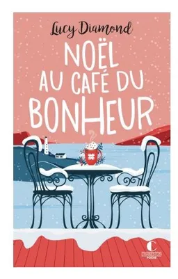Noël au café du bonheur. Le plus beau des cadeaux au café du bonheur | Lucy Diamond