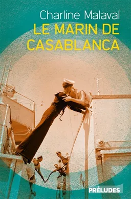 Le marin de Casablanca | Charline Malaval