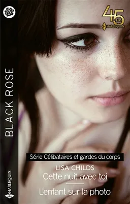 Cette nuit avec toi : célibataires et gardes du corps. L'enfant sur la photo | Lisa Childs