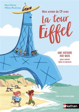 Mon année CP avec la tour Eiffel : une histoire par mois pour entrer dans la lecture | Mymi Doinet, Mélanie Roubineau