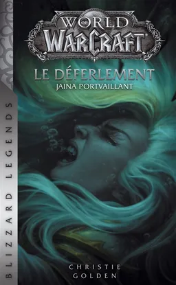 World of Warcraft. Le déferlement : Jaina Portvaillant | Christie Golden