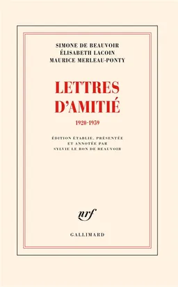 Lettres d'amitié : 1920-1959 | Simone de Beauvoir, Elisabeth Lacoin, Maurice Merleau-Ponty, Sylvie Le Bon de Beauvoir