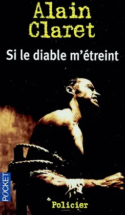 Si le diable m'étreint | Alain Claret