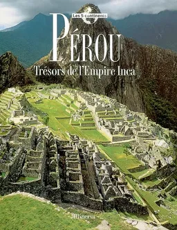 Pérou : trésors de l'empire inca | Mario Polia, Marcello Bertinetti, Antonio Attini, Massimo Borchi
