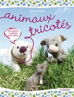 Animaux tricotés : 20 modèles à adopter sans tarder ! | Claire Garland, Jack Kirby, Lorna Yabaley