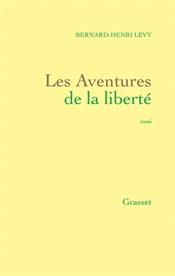 Les Aventures de la liberté : une histoire subjective des intellectuels | Bernard-Henri Lévy