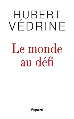 Le monde au défi | Hubert Védrine