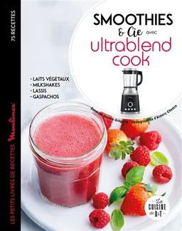 Smoothies & Cie avec Ultrablend cook | Sandrine Houdré-Grégoire, Aimery Chemin