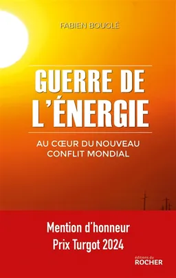 Guerre de l'énergie : au coeur du nouveau conflit mondial | Fabien Bouglé