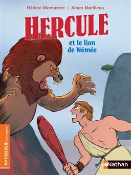 Hercule et le lion de Némée | Hélène Montardre, Alban Marilleau