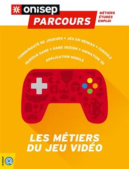 Les métiers du jeu vidéo | Office national d'information sur les enseignements et les professions (France)