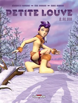 Petite Louve. Vol. 2. Alvin | Bénédicte Gourdon, Eric Moreno, Marc Moreno