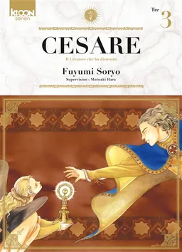 Cesare : il creatore che ha distrutto. Vol. 3 | Fuyumi Soryo, Motoaki Hara