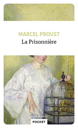 A la recherche du temps perdu. La prisonnière : Sodome et Gomorrhe III, première partie | Marcel Proust