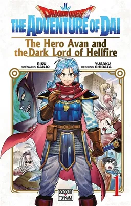 Dragon Quest : the adventure of Daï : the hero Avan and the dark lord of hellfire. Vol. 1 | Riku Sanjo, Yûsaku Shibata