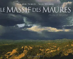 Le massif des Maures : pluriel et singulier | Pierre Nembrini, Jean-Marc Fichaux