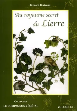 Au royaume secret du lierre | Bernard Bertrand, Annie-Jeanne Bertrand, Didier Willery