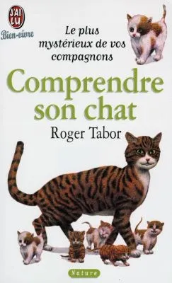 Comprendre son chat | Roger Tabor