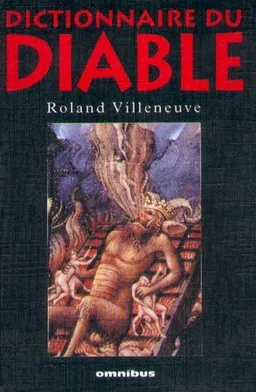 Dictionnaire du diable | Roland Villeneuve