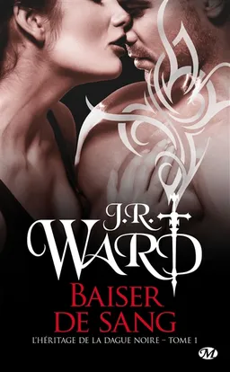 L'héritage de la dague noire. Vol. 1. Baiser de sang | J.R. Ward
